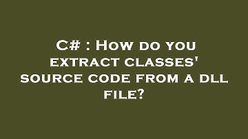 C# : How do you extract classes