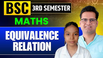 Equivalence Relation! Bsc 3rd Semester Maths! Be DKDian