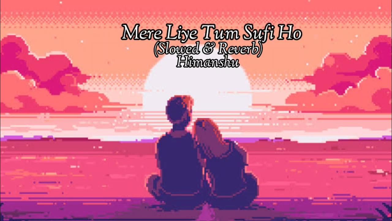 Tum Mere Liye Sufi Ho Akhil Sachdeva Slowed Reverb YouTube tum-mere-liye-sufi-ho-akhil-sachdeva-slowed-reverb-youtube