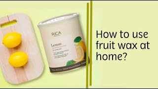 How to use fruit wax at home?