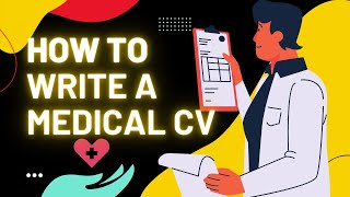 HOW to WRITE a MEDICAL CV (TEMPLATE INCLUDED)