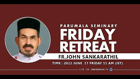 Parumala Seminary Friday Retreat - Fr.John Sankara...