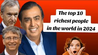 2024, most richest people #top10#top#foryou#Youtubeviral#viralvideo#Youtubevides
