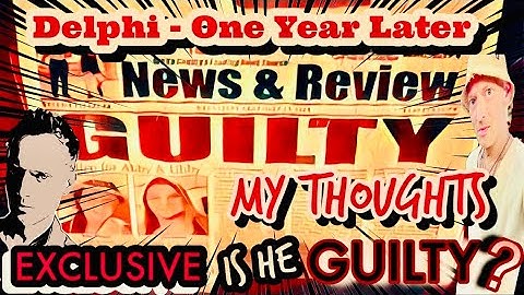 Delphi - One Year Later | A Look Back | Exclusive Footage & Insight | Is Richard Allen Guilty?!?!