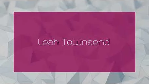 Leah Townsend - appearance