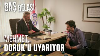 Doruk Çıkmaza Giriyor - Baş Belası