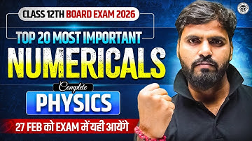 Class 12 Physics  | TOP 20 MOST IMPORTANT Numericals | Board Exam 2026 | 27 FEB EXAM Special