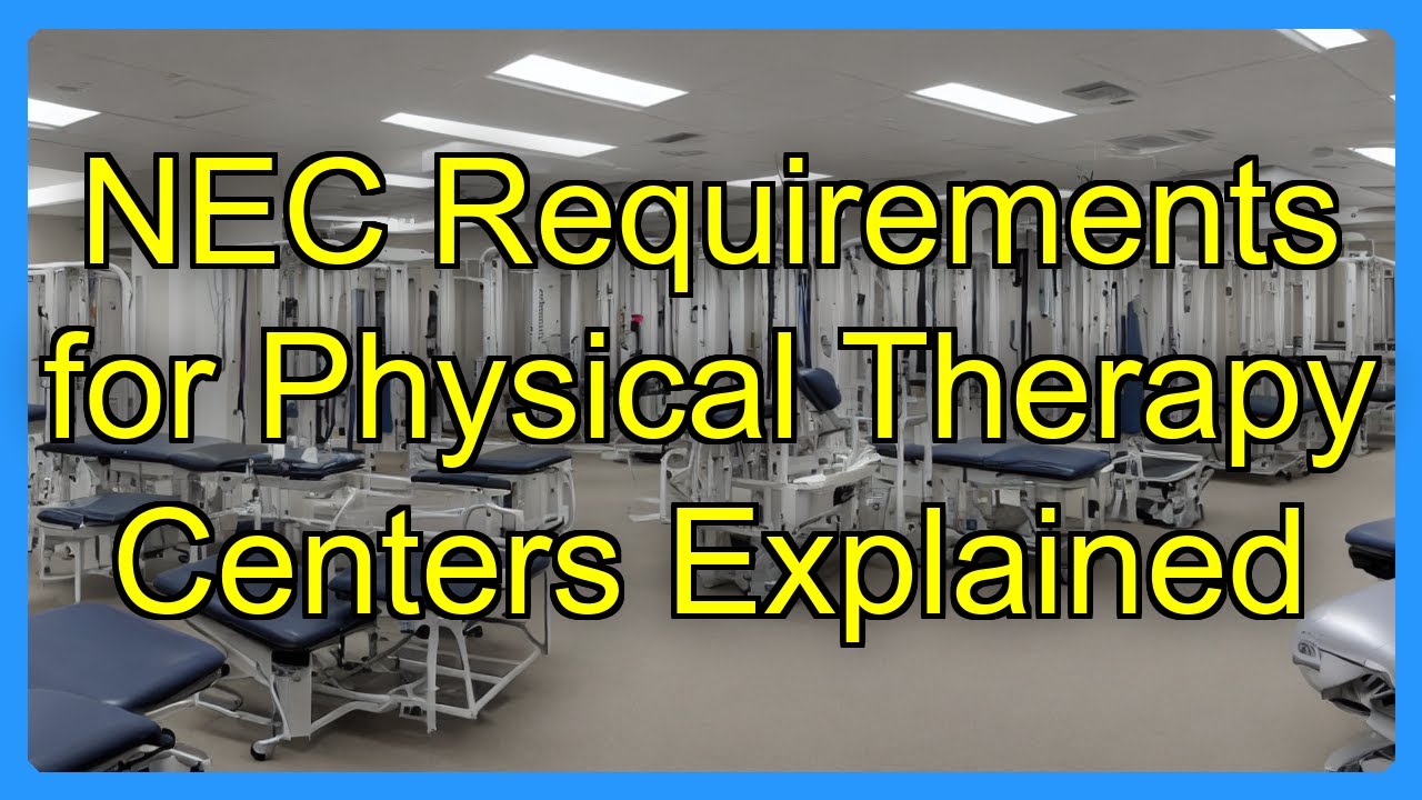 NEC Requirements for Physical Therapy Centers Explained