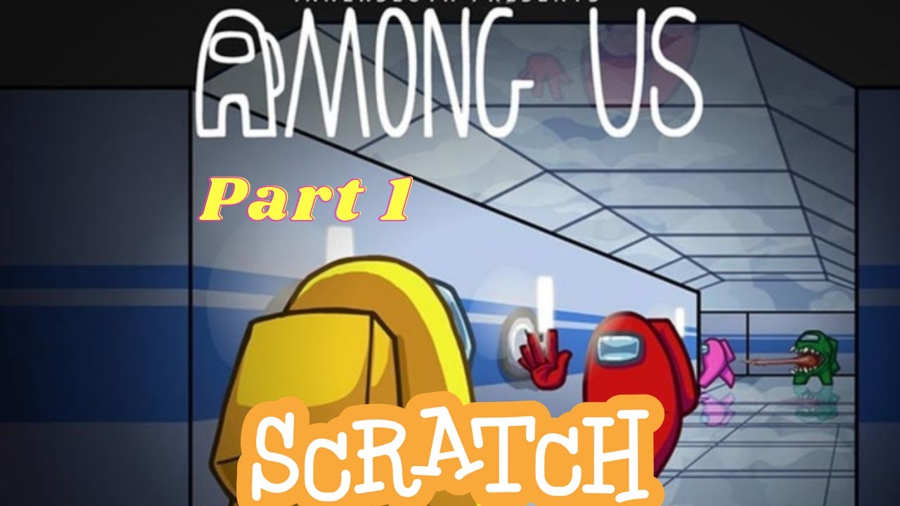 How to Code Among us in scratch!!! Part 1 For total beginners!!