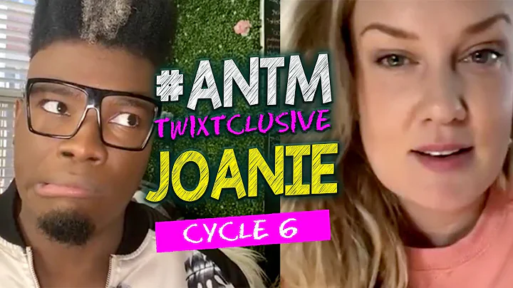#ANTM Joanie Talks Cycle 6! Losing a Beyonce Job, ...