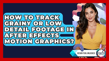 How To Track Grainy Or Low Detail Footage In After Effects Motion Graphics? - Design Tool Unlocked