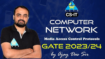 #17 Computer Networks | Media Access Control Protocols | GATE 2023/24 | By Ajay Das Sir