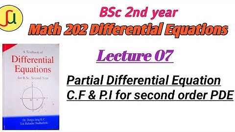 Lecture 07-C.F. & P.I. Method For Solving second order PDE- TU BSc 2nd year - Math  202-unique study