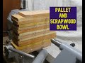 woodturning a scrap wood and pallet wood bowl