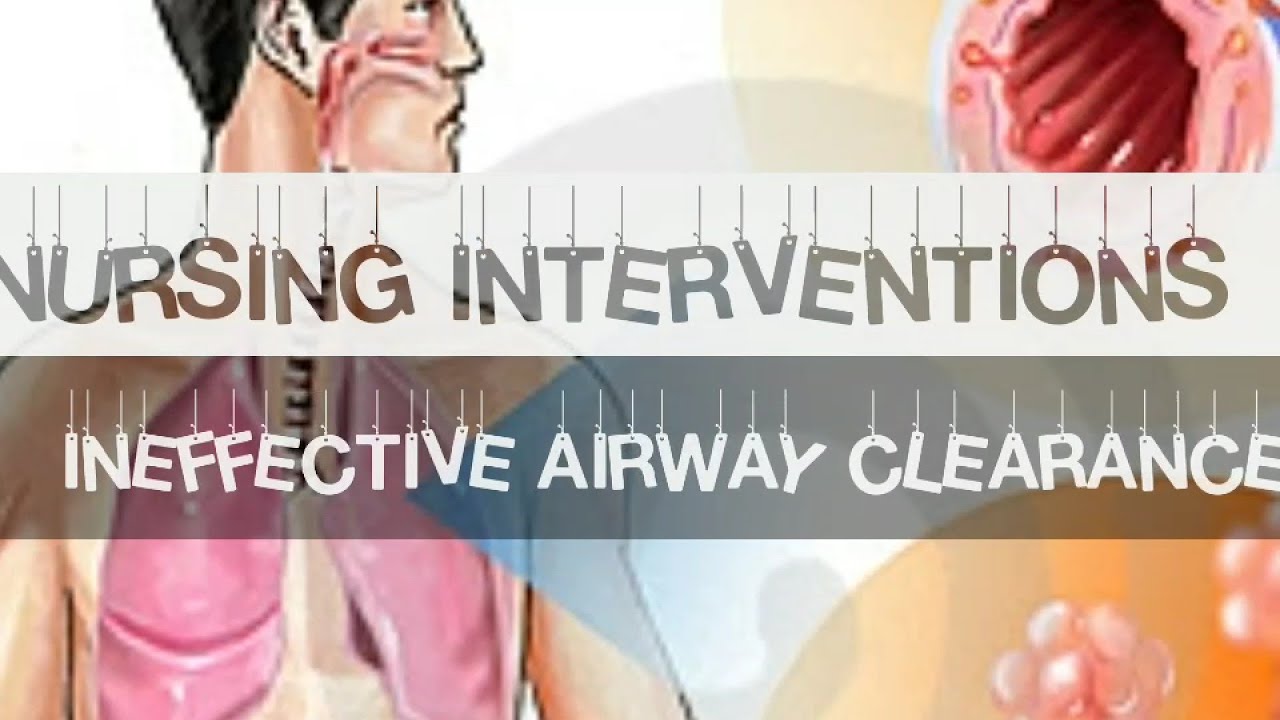 Nursing Interventions For Ineffective Airway Clearance Nursing Interventions with rationale || Ineffective airway clearance