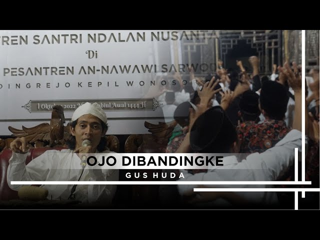 Ojo Dibandingke ( Versi Gus Huda & Santri Ndalan Semarang ) | An-Nawawi Sarwodadi class=