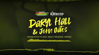 Daryl Hall &amp; John Oates - Maneater FLASH BACK REGGAE REMIX