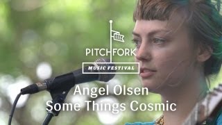 Video thumbnail of "Angel Olsen - "Some Things Cosmic" - Pitchfork Music Festival 2013"