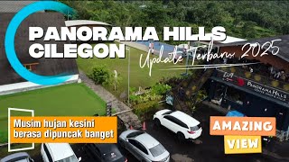 Panorama Hills Cilegon || H 7 Setelah Lebaran Kita Kesini || Update 2025