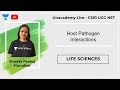 Host Pathogen Interactions | Life Sciences | Unacademy Live - CSIR UGC NET | Shweta Murudkar