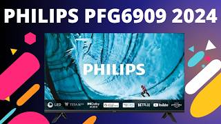 PHILIPS PFG6909/78 Smart TV: High Technology and Affordable Price in 2024! 💰📺