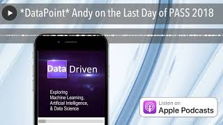 *DataPoint* Andy on the Last Day of PASS 2018