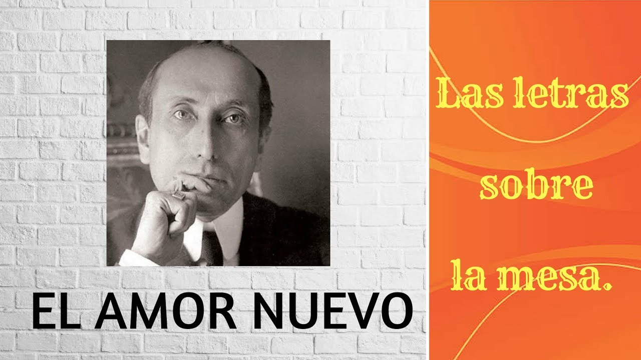 EL AMOR NUEVO, "POEMA DE AMADO NERVO" - YouTube