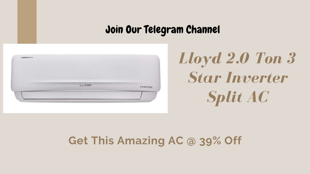 Lloyd 2.0 Ton 3 Star Inverter Split AC Lloyd AC 2021 Best AC