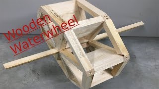 Making a small Wooden Waterwheel