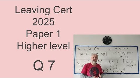 Q7 Wiskunde 2025 Papier 1 Leaving Cert Hoger Niveau