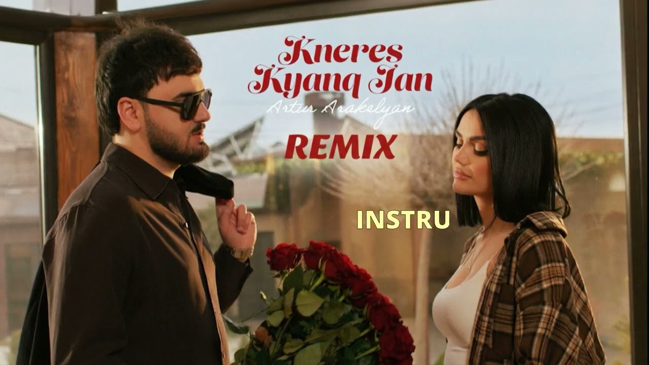 Artur Arakelyan - Kneres Kyanq Jan INSTRUMENTAL Remix