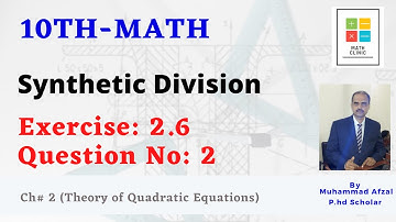 10th Math, Exercise 2.6, Question# 2, Synthetic Division, Chapter# 2