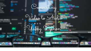 Converting video to audio using python -  2020 | Funny Python Series | Practice Coding in Python screenshot 5