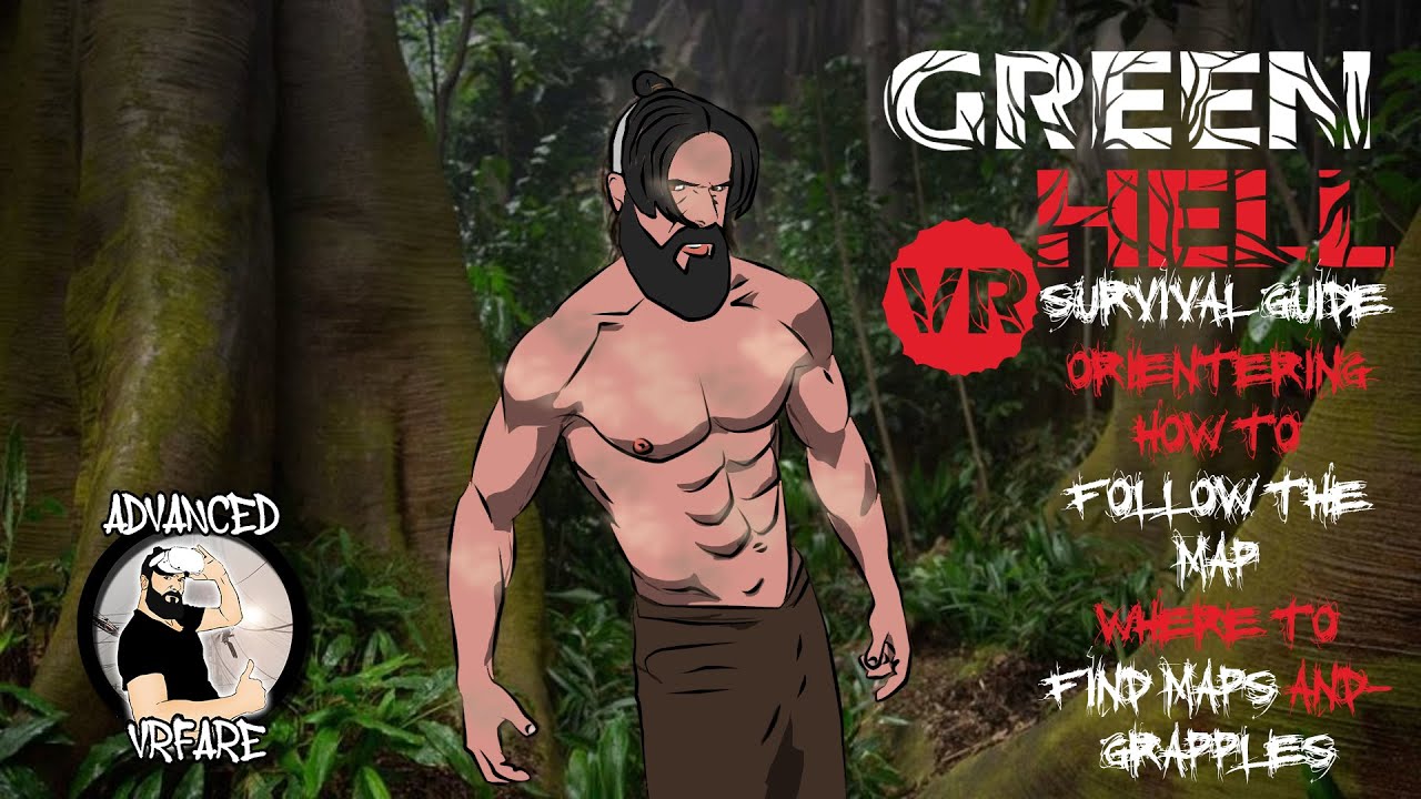 Green Hell VR Survival Guide - Use map, find maps, grapplings - Uso mappa, trovare mappe e rampino