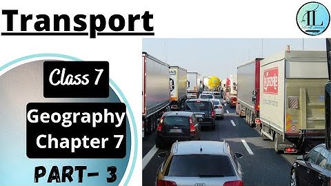 Transport | Human Environment- Settlement, Transport and Communication Class 7
