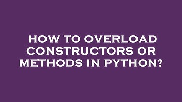 How to overload constructors or methods in python?