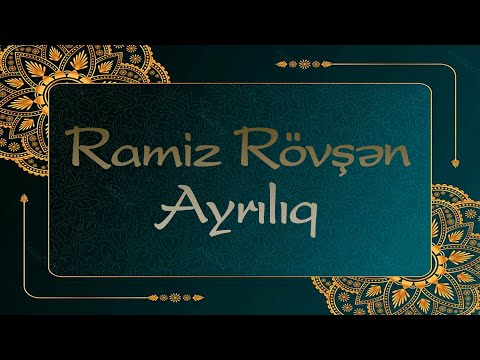 Ramiz Rövşən - Ayrılıq - Kamran M. YuniS