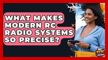 What Makes Modern RC Radio Systems So Precise? - RC Toy Central