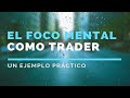 Cómo mantener el foco en tu trading