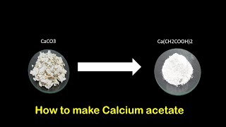 how to make Calcium acetate