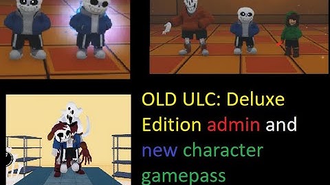 OLD ULC: Deluxe Edition admin and new character and little new mode
