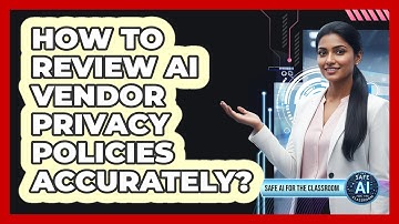 How To Review AI Vendor Privacy Policies Accurately?