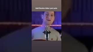 Halil İbrahim Göker Yeni Şarkı