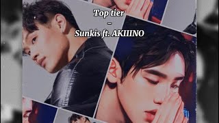 Sunkis ft. AKIINO - Top Tier (Unofficial Remix)