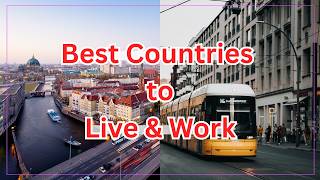 10 Best Countries to Live and Work in 2026 ( Jobs + Salaries + Expenses )
