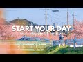 Start Your Day рџЊј Playlist Chill Songs To Vibe Good For The Mood Morning Chill Start Your Day рџЊј Playlist Chill Songs To Vibe Good For The Mood Morning Chill