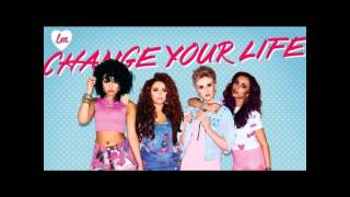 Little Mix - Change your life [Unofficial Audio] HD Quality - Full Song