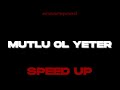Mutlu Ol Yeter Speed Up Sözleri İbrahim Tatlıses Canis 