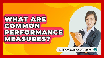 What Are Common Performance Measures? - BusinessGuide360.com
