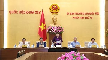 Khai mạc Phiên họp thứ 13, Ủy ban Thường vụ Quốc hội khóa XIV